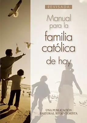 A Handbook for Today's Catholic Family - Manual Para La Familia Catlica de Hoy