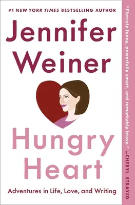 Corazón hambriento: Aventuras en la vida, el amor y la escritura - Hungry Heart: Adventures in Life, Love, and Writing