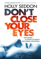 No cierres los ojos - El asombroso thriller psicológico del autor del bestseller No respires - Don't Close Your Eyes - The astonishing psychological thriller from bestselling author of Try Not to Breathe