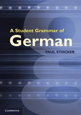 Gramática del alemán para estudiantes - A Student Grammar of German