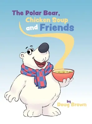 El Oso Polar, Sopa de Pollo y Amigos - The Polar Bear, Chicken Soup and Friends