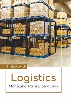 Logística Gestión de operaciones comerciales - Logistics: Managing Trade Operations