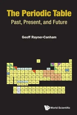 Tabla periódica: Pasado, presente y futuro - Periodic Table, The: Past, Present, and Future