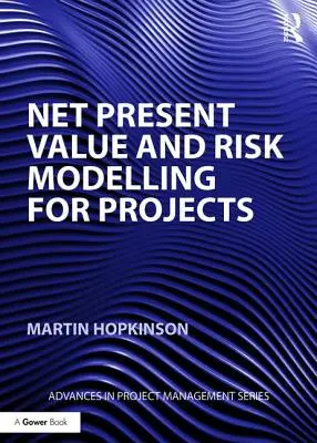 Valor actual neto y modelos de riesgo para proyectos - Net Present Value and Risk Modelling for Projects