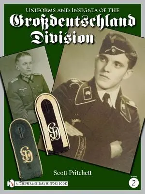 Uniformes e Insignias de la División Grossdeutschland: Volumen 2 - Uniforms and Insignia of the Grossdeutschland Division: Volume 2