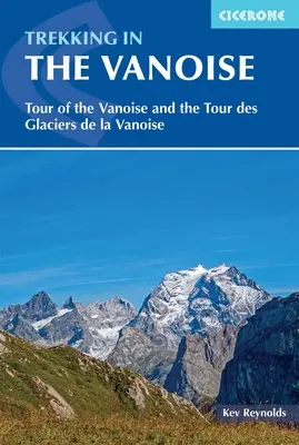 Senderismo en la Vanoise: Un circuito de senderismo por el Parque Nacional de la Vanoise - Trekking in the Vanoise: A Trekking Circuit of the Vanoise National Park