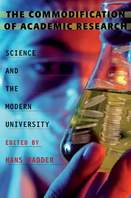 La mercantilización de la investigación académica: La ciencia y la universidad moderna - The Commodification of Academic Research: Science and the Modern University