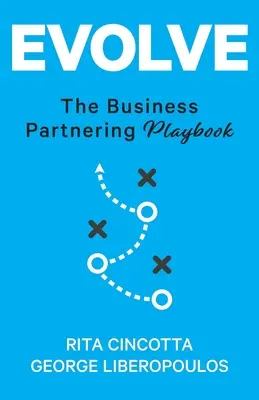 Evolve: El libro de jugadas de la asociación empresarial - Evolve: The Business Partnering Playbook