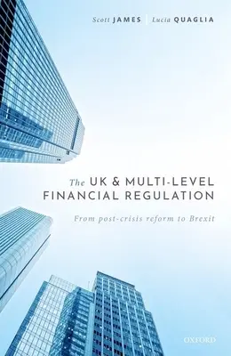 El Reino Unido y la regulación financiera multinivel: De la reforma posterior a la crisis al Brexit - The UK and Multi-Level Financial Regulation: From Post-Crisis Reform to Brexit