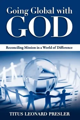 Globalizar con Dios: Reconciliar la misión en un mundo de diferencias - Going Global with God: Reconciling Mission in a World of Difference