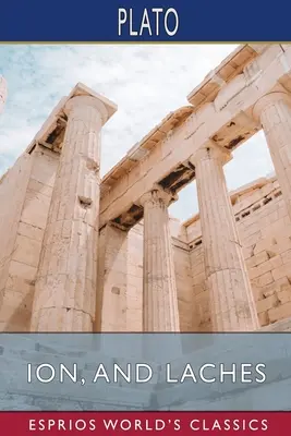 Ion y Laches (Esprios Clásicos) - Ion, and Laches (Esprios Classics)