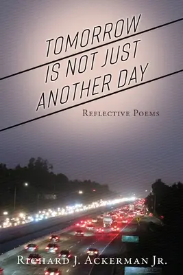 Mañana no es un día más: Poemas reflexivos - Tomorrow Is Not Just Another Day: Reflective Poems