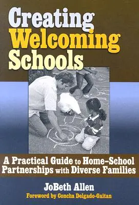 Crear escuelas acogedoras: Guía práctica para la colaboración entre el hogar y la escuela con familias diversas - Creating Welcoming Schools: A Practical Guide to Home-School Partners with Diverse Families