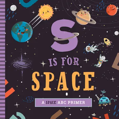 S de Espacio: El ABC del espacio - S Is for Space: A Space ABC Primer