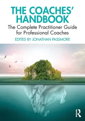 El manual del coach: La guía completa para entrenadores profesionales - The Coaches' Handbook: The Complete Practitioner Guide for Professional Coaches