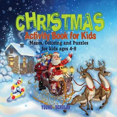 Libro de actividades navideñas para niños: Laberintos, colorear y puzzles para niños de 4 a 8 años - Christmas Activity Book for Kids: Mazes, Coloring and puzzles for kids ages 4-8