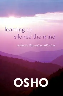 Aprender a silenciar la mente: El bienestar a través de la meditación - Learning to Silence the Mind: Wellness Through Meditation