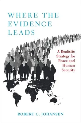 A dónde conducen las pruebas: Una estrategia realista para la paz y la seguridad humana - Where the Evidence Leads: A Realistic Strategy for Peace and Human Security