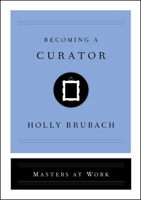 Convertirse en conservador - Becoming a Curator