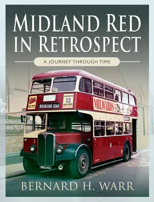 Midland Red en retrospectiva: Un viaje en el tiempo - Midland Red in Retrospect: A Journey Through Time