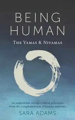 Ser humano: yamas y niyamas - Being Human: The Yamas & Niyamas