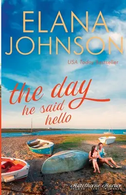 El día que dijo hola: Dulce romance contemporáneo - The Day He Said Hello: Sweet Contemporary Romance