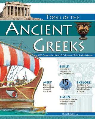 Herramientas de los antiguos griegos: Guía para niños sobre la historia y la ciencia de la vida en la antigua Grecia - Tools of the Ancient Greeks: A Kid's Guide to the History & Science of Life in Ancient Greece