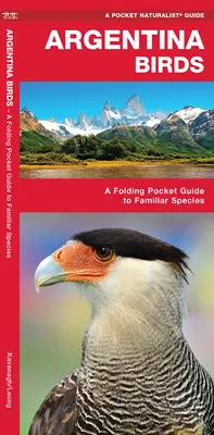 Aves de Argentina - Guía de bolsillo plegable de especies conocidas - Argentina Birds - A Folding Pocket Guide to Familiar Species