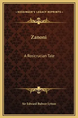 Zanoni Un cuento rosacruz - Zanoni: A Rosicrucian Tale