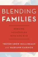 Familias ensambladas: Fusión de hogares con hijos de 8 a 18 años - Blending Families: Merging Households with Kids 8-18