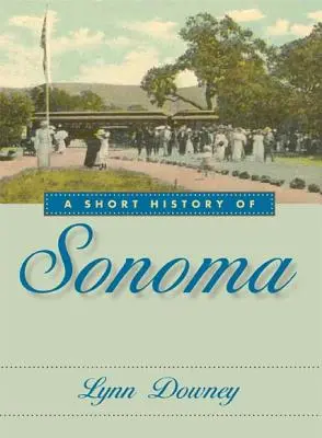 Breve historia de Sonoma - A Short History of Sonoma