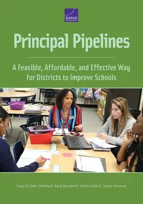 Canalizaciones para directores: Una forma factible, asequible y eficaz de que los distritos mejoren las escuelas - Principal Pipelines: A Feasible, Affordable, and Effective Way for Districts to Improve Schools