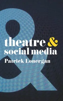 Teatro y redes sociales - Theatre and Social Media