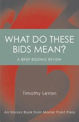 ¿Qué significan estas ofertas?: Un libro de honores de Master Point Press - What Do These Bids Mean?: An Honors Book from Master Point Press