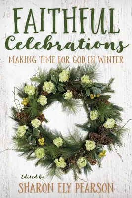 Celebraciones Fieles: Tiempo para Dios en invierno - Faithful Celebrations: Making Time for God in Winter