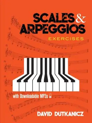 Escalas y Arpegios: Ejercicios: Con Mp3 descargables - Scales and Arpeggios: Exercises: With Downloadable Mp3s