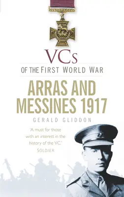 Vcs de la Primera Guerra Mundial: Arras y Messines 1917 - Vcs of the First World War: Arras and Messines 1917