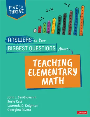 Respuestas a sus principales preguntas sobre la enseñanza de las matemáticas en primaria: Cinco para prosperar [Serie] - Answers to Your Biggest Questions about Teaching Elementary Math: Five to Thrive [Series]