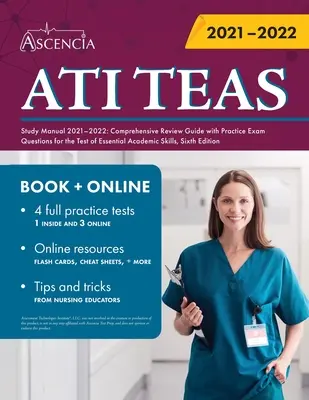 ATI TEAS Study Manual 2021-2022: Comprehensive Review Guide with Practice Exam Questions for the Test of Essential Academic Skills, Sixth Edition (en inglés) - ATI TEAS Study Manual 2021-2022: Comprehensive Review Guide with Practice Exam Questions for the Test of Essential Academic Skills, Sixth Edition