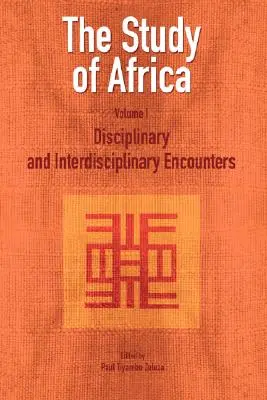 The Study of Africa Volumen 1: Encuentros disciplinarios e interdisciplinarios - The Study of Africa Volume 1: Disciplinary and Interdisciplinary Encounters