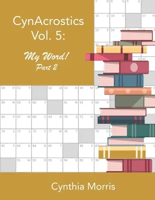 CynAcrostics Volumen 5: ¡Mi palabra! Parte 2 - CynAcrostics Volume 5: My Word! Part 2