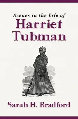 Escenas en la vida de Harriet Tubman (Nueva edición) - Scenes in the Life of Harriet Tubman (New Edition)