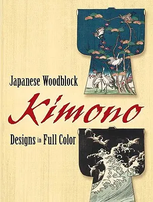 Kimonos japoneses xilográficos a todo color - Japanese Woodblock Kimono Designs in Full Color