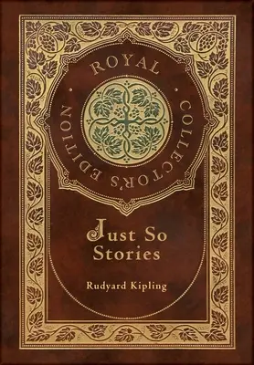 Just So Stories (Royal Collector's Edition) (Ilustrado) (Tapa dura laminada con sobrecubierta) - Just So Stories (Royal Collector's Edition) (Illustrated) (Case Laminate Hardcover with Jacket)