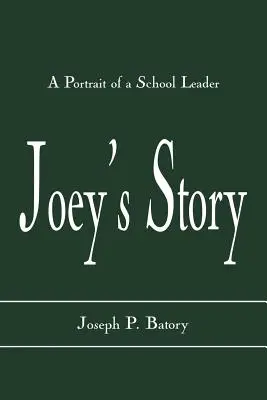La historia de Joey: Retrato de un líder escolar - Joey's Story: A Portrait of a School Leader