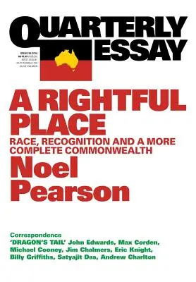 Ensayo trimestral 55 a Rightful Place: Raza, reconocimiento y una Commonwealth más completa - Quarterly Essay 55 a Rightful Place: Race, Recognition, and a More Complete Commonwealth