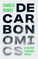 DECARBONOMÍA - y el mundo post-pandémico - DECARBONOMICS - & the post-pandemic world