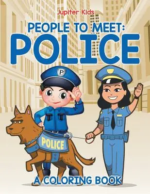 Gente para conocer: Policía (Libro para colorear) - People to Meet: Police (A Coloring Book)