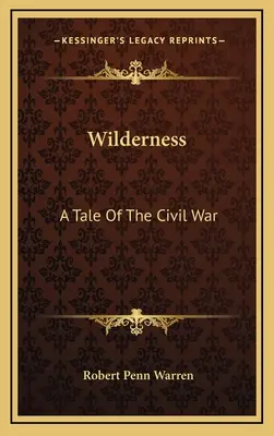 El desierto: Una historia de la Guerra Civil - Wilderness: A Tale Of The Civil War