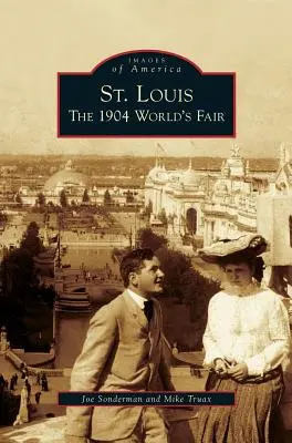 San Luis La Feria Mundial de 1904 - St. Louis: The 1904 World's Fair